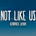 Kendrick Lamar - Not Like Us Lyrics